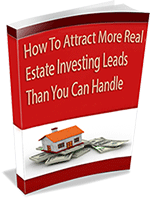 How to attract more real estate investing leads than you can handle